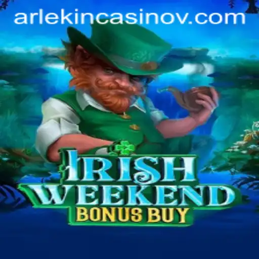 Experience the Thrill of IrishWeekendBonusBuy: A Guide to the Game